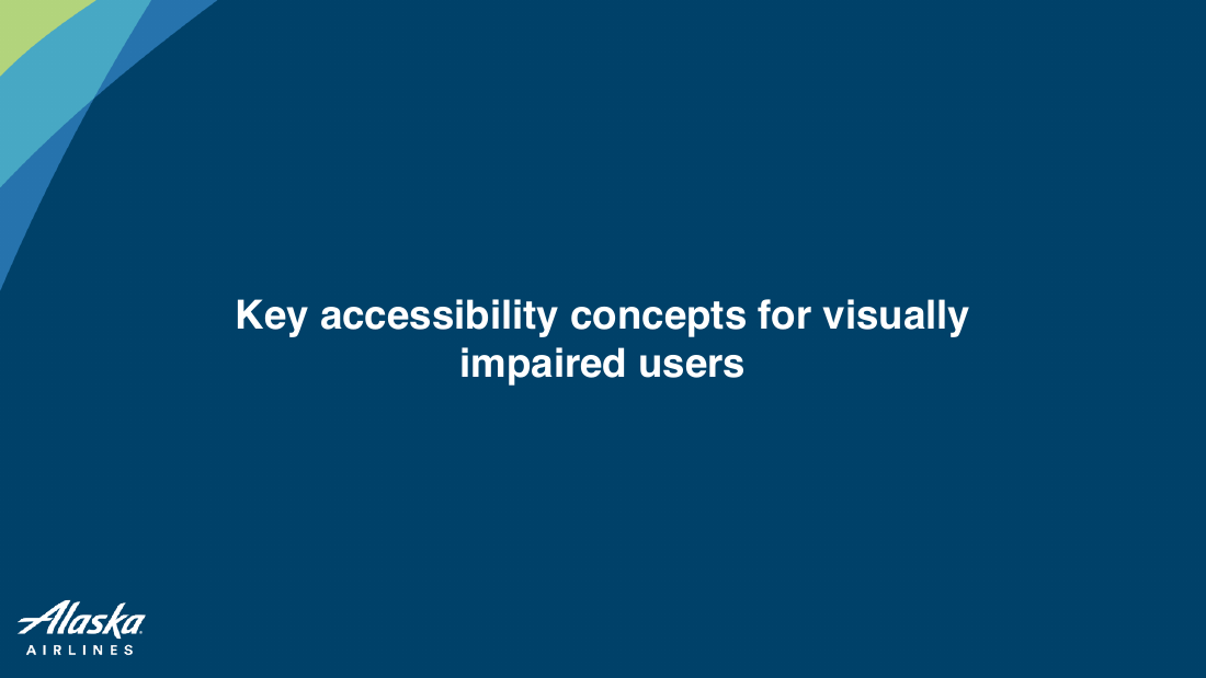 Slide 10 of 27: Key accessibility concepts for visually