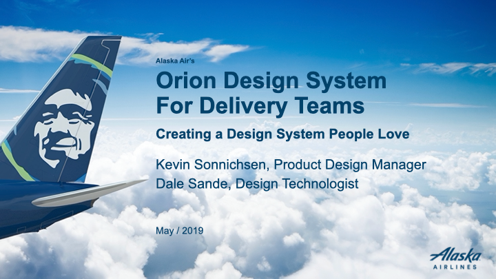 Orion Design System presentation for Alaska Airlines delivery teams
