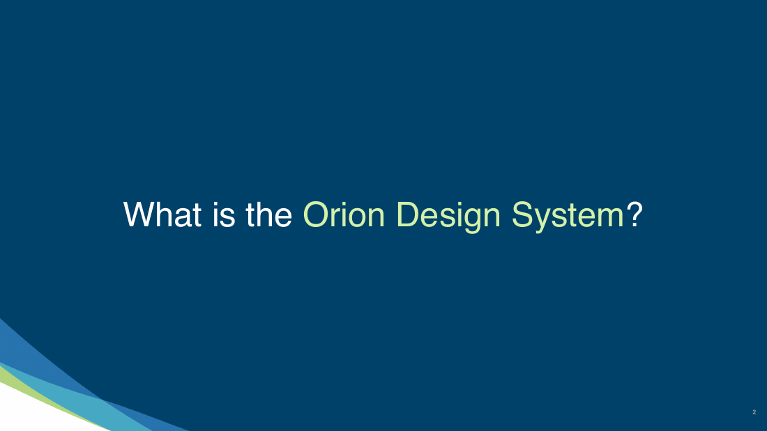 Slide 2 of 32: What is the Orion Design System?